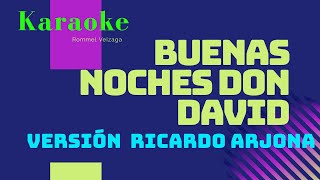 KARAOKE - BUENAS NOCHES DON DAVID - RICARDO ARJONA