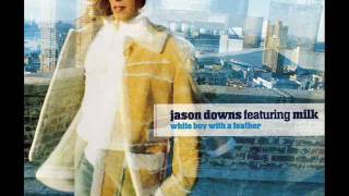 Jason Downs featuring Milk - White Boy With A Feather.wmv