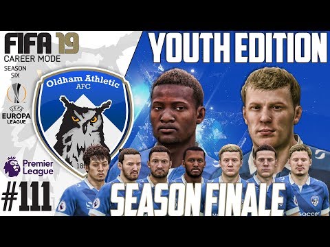 Fifa 19 Career Mode  - Youth Edition - Oldham Athletic - Season 6 EP 111 - SEASON FINALE