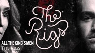 The Rigs - All The King&#39;s Men (Audio)
