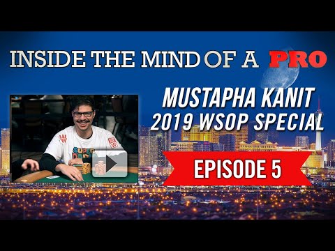 Inside the Mind of a Pro: Mustapha Kanit @ 2019 WSOP (5)