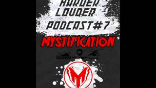Mystification - HARDER & LOUDER PODCAST #7