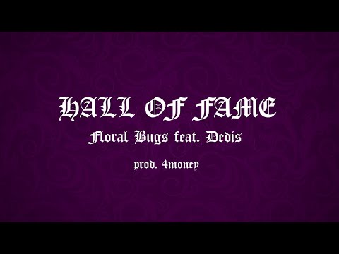 FLORAL BUGS - HALL OF FAME FEAT. DEDIS (PROD. 4MONEY)