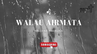 Download lagu Walau air mata - Hallena Angelica || Lagu Rohani Kristen - Heavenly Worship Music mp3