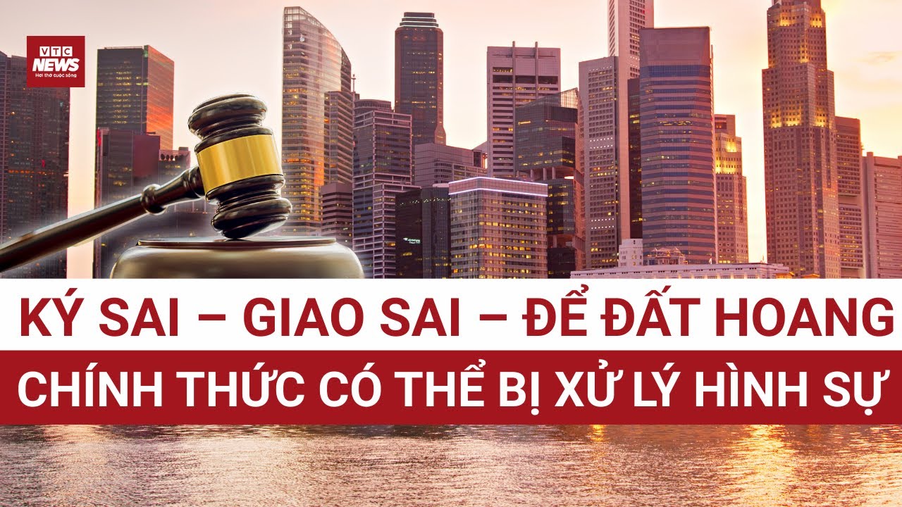 Luật siết chặt chưa từng có: 7 vi phạm đất đai gây lãng phí có thể bị xử lý hình sự