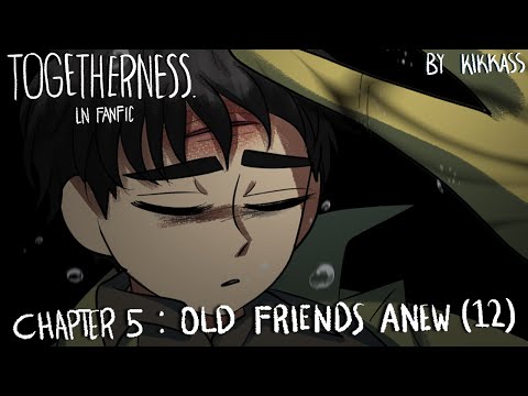 Togetherness LN Fanfic - Chapter 5: Old Friends Anew 12 by Kikkass