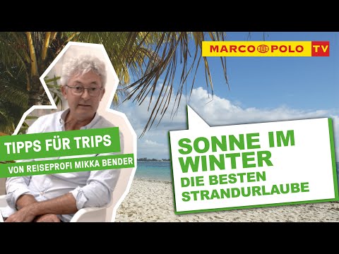 DIE BESTEN STRANDURLAUBE mit Sonne im Winter - Tipps für Trips von Reiseprofi Mikka Bender