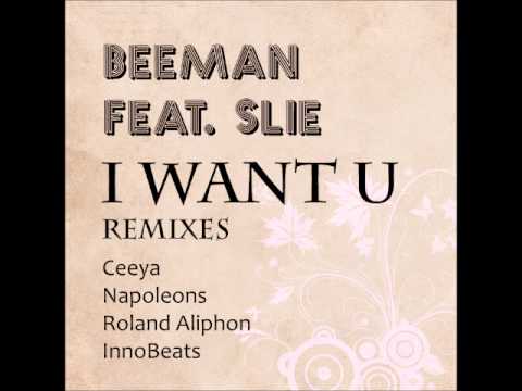 Beeman feat. Slie - I Want U (Napoleons Vocal Remix)