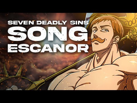 SEVEN DEADLY SINS SONG | "ESCANOR" | Animetrix [NANATSU NO TAIZAI]