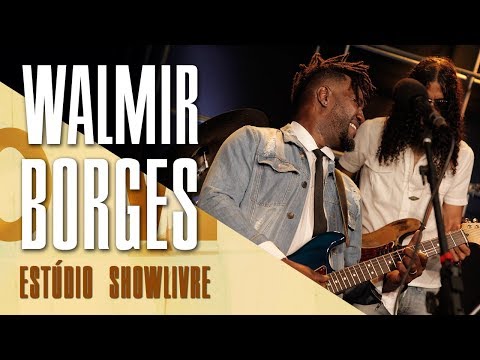 "Eu, você e mais ninguém" - Walmir Borges no Estúdio Showlivre 2017