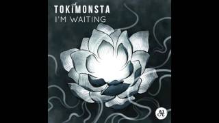 TOKiMONSTA - I'm Waiting
