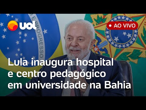Lula inaugura Hospital Costa das Baleias e centro pedagógico da UFSB na Bahia; acompanhe ao vivo