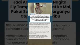 Gaya Mewah Lily Jadi Anak Raffi dan Nagita, Pakai Sepatu Mewah saat ke Mal, Harganya Bikin Melongo