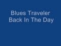 Blues Traveler - Back In The Day