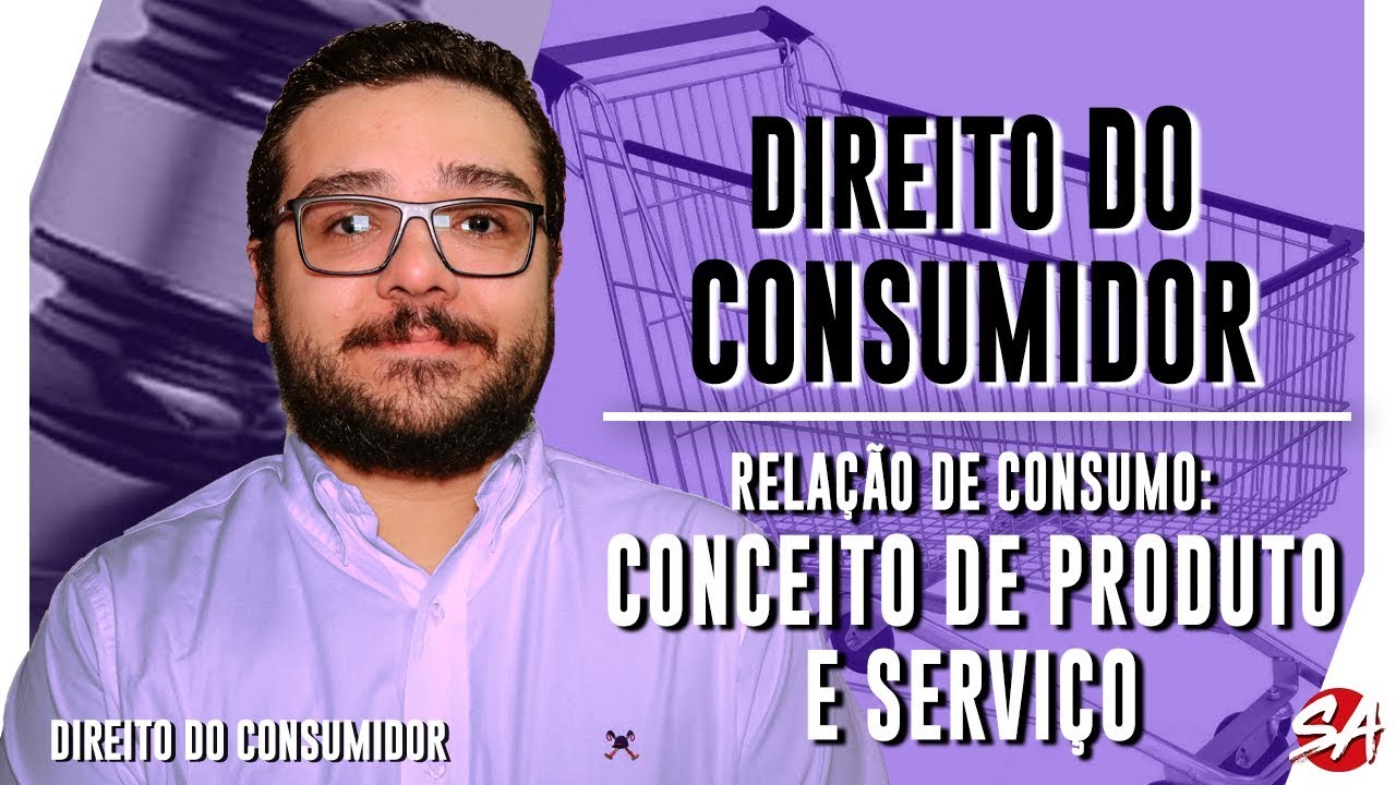 RELAÇÃO DE CONSUMO: CONCEITO DE PRODUTO E SERVIÇO - AULA 14