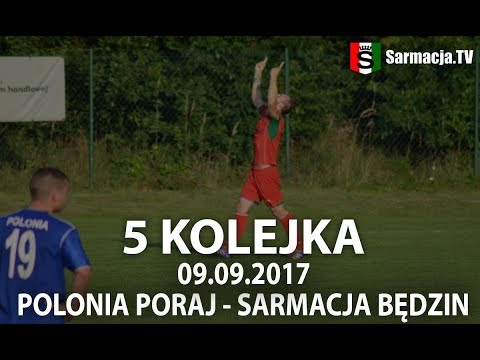5 kolejka, Polonia Poraj - Sarmacja Będzin, 09.09.2017 r. (bramki)
