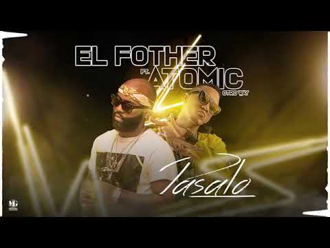 El fother ft atomic otro way - pasalo (audio oficial)