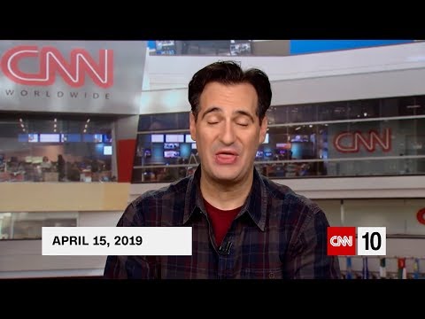 CNN 10 | CNN Student News | April 15 2019
