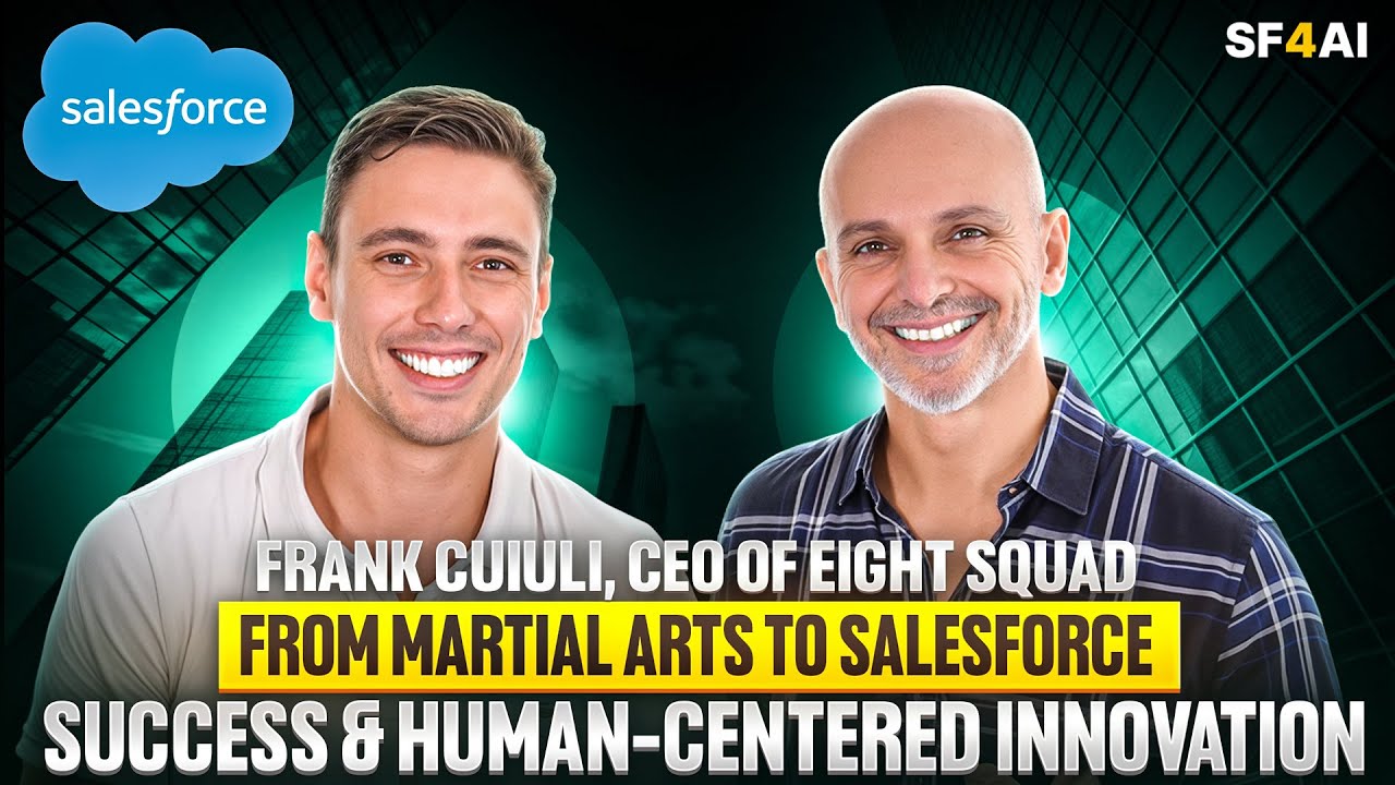 FRANK CUIULI, CEO OF 8SQUAD: FROM MARTIAL ARTS TO SALESFORCE SUCCESS & HUMAN-CENTERED INNOVATION