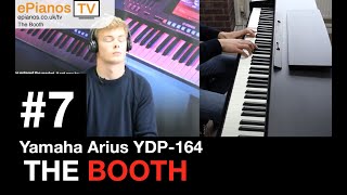 Yamaha Arius YDP-164 | The Booth #7