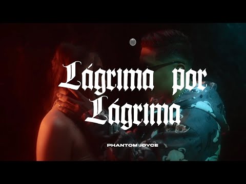Phantom Joyce - Lagrima por Lagrima ft. Faraón Love Shady [Official Video]