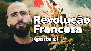 A Revolução Francesa: Cisões e Radicalismos que guiaram um homem a coroa | Prof. Otto Barreto