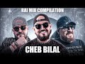 Best Of Cheb Bilal Rai Mix 2025 100 Rai Remix Mashup