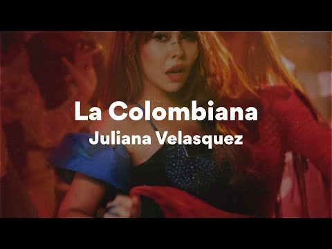 Juliana Velasquez, La Colombiana 🇨🇴 (Letra/Lyrics)