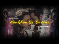 Aankhon Se Batana (Rixsic Lofi Remake) | @Dikshant | Bollywood Lofi 🌊