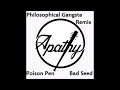 Apathy ft Poison Pen & Bad Seed- Philosophical Gangsta Remix
