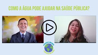 1.Porque O Mundo Precisa de Água com Roseane Lopes