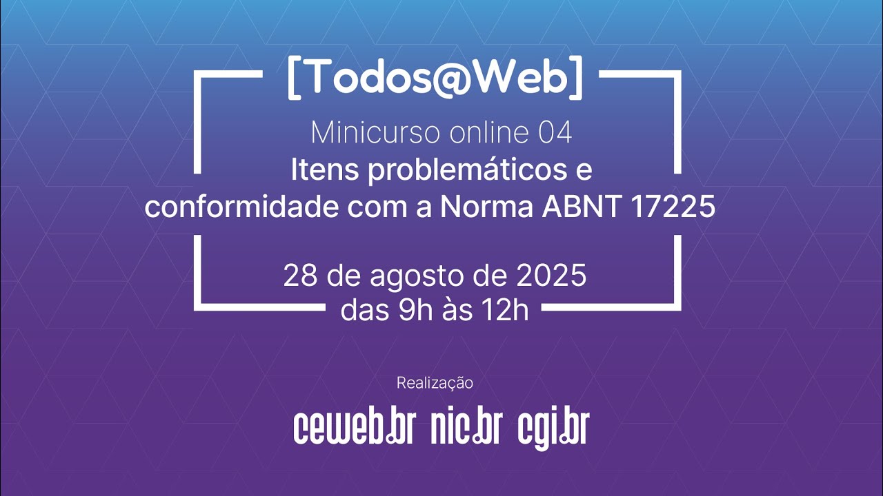Todos na Web: Itens problemáticos e conformidade com a Norma ABNT 17225