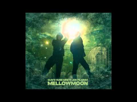 Mayd Hubb Meets Joe Pilgrim - Mellowmoon (FULL ALBUM)