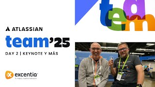Resumen ATLASSIAN #TEAM25 | DAY 2