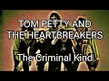 TOM PETTY AND THE HEARTBREAKERS - The Criminal Kind (Lyric Video)