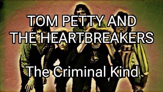 TOM PETTY AND THE HEARTBREAKERS - The Criminal Kind (Lyric Video)