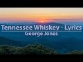 George Jones - Tennessee Whiskey (Lyrics) - Video