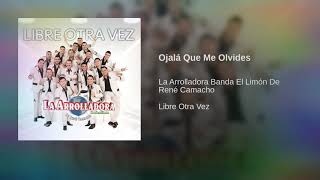Ojala Que Me Olvides - La Arrolladora Banda El Limon Estrenos 2017 (Audio Original) HD Lo Mas Nuevo