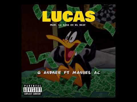 G ANDREE FT MANUEL AC - LUCAS (PROD.LA RANA EN EL BEAT)
