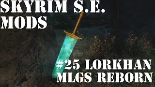 Skyrim Special Edition Mods #25: Lorkhan Moonlight Greatsword Reborn