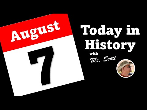 Today in History ~ August 7