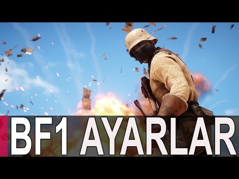 Detaylı Ayar Rehberi (2023) - Battlefield 1 Türkçe Rehber