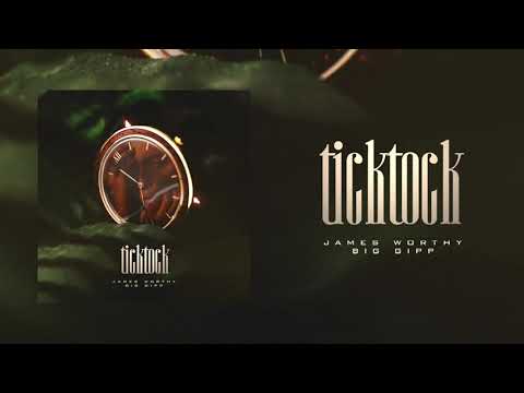 James Worthy & Big Gipp - Tick Tock (Official Audio)