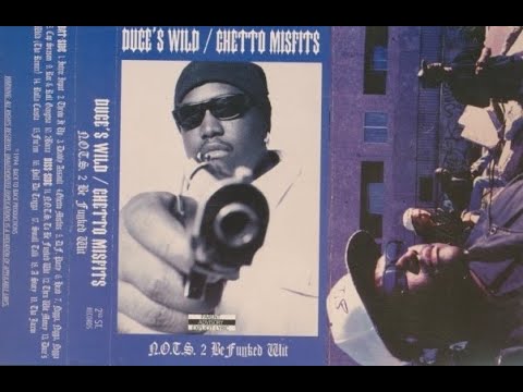 Duce's Wild / Ghetto Misfits • N.O.T.S. 2 Be Funked Wit [Full Tape]