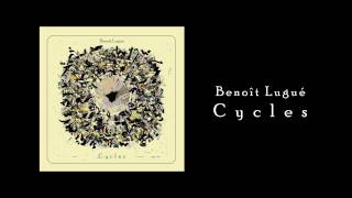 Benoît Lugué & CYCLES (Album Teaser #2)