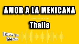 Thalia - Amor A La Mexicana (Versión Karaoke)