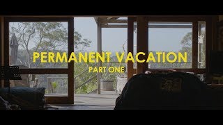 PERMANENT VACATION: PART ONE (Documentary)