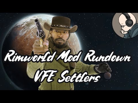 Vanilla Factions Expanded Settlers - Rimworld Mod Rundown [1.5]