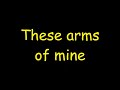 These arms of mine Otis Redding Lyrics