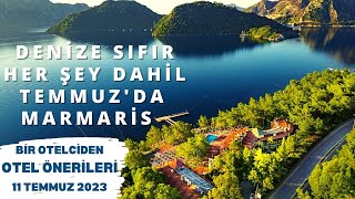 DENİZE SIFIR TEMMUZ'DA MARMARİS 5 HER ŞEY DAHİL | Her Şey Dahil Otel Önerileri | 11 Temmuz 2023